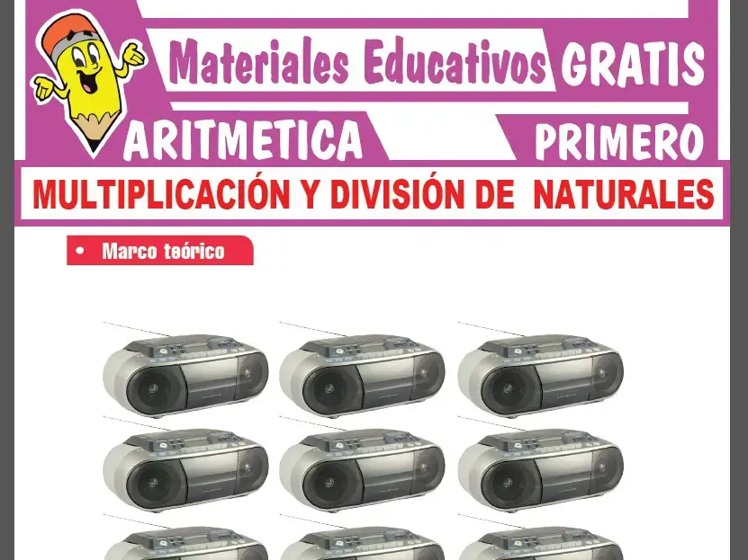 Multiplicación y División de Naturales para Primer Grado de Secundaria